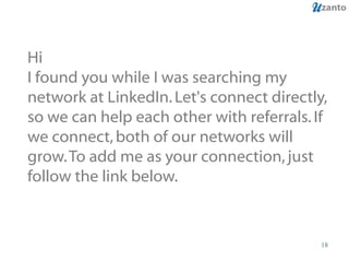 Hi I found you while I was searching my network at LinkedIn. Let's connect directly, so we can help each other with referr...