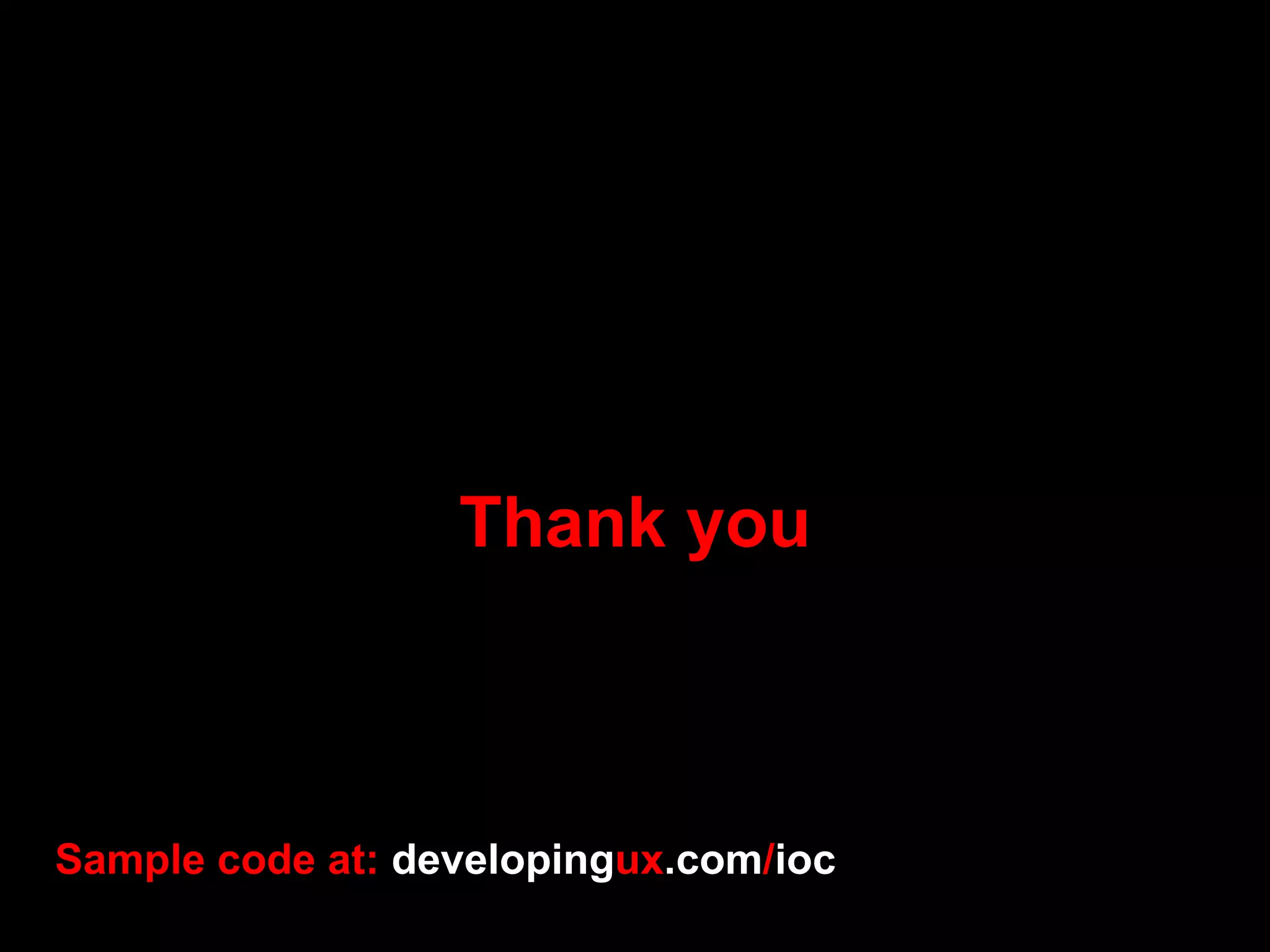 Thank you Sample code at:  developing ux .com / ioc 