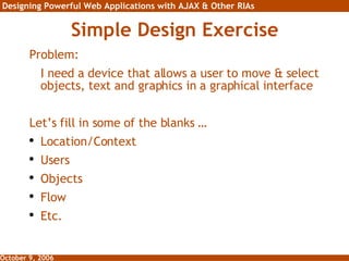Simple Design Exercise ,[object Object],[object Object],[object Object],[object Object],[object Object],[object Object],[object Object],[object Object]