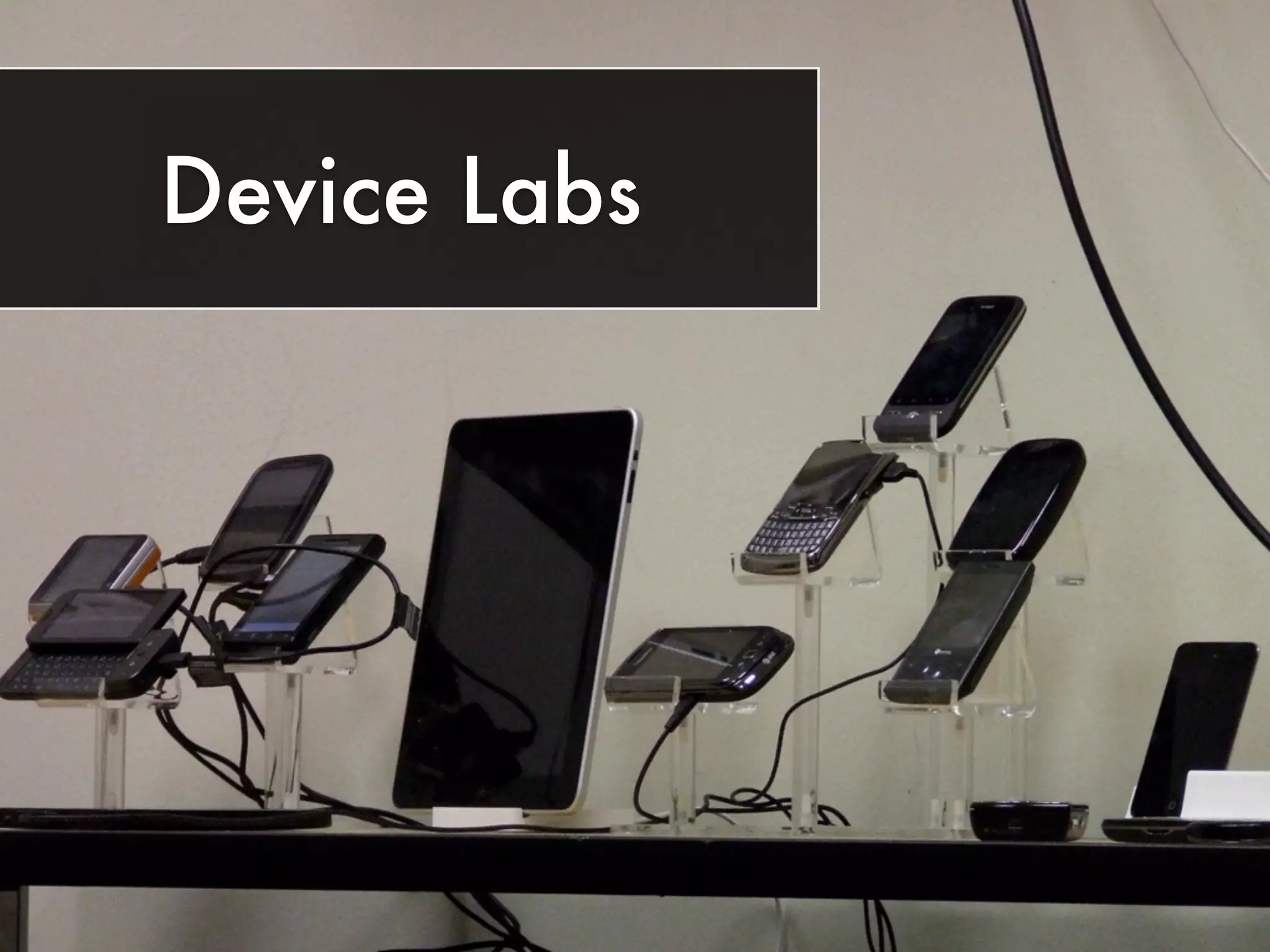 Device Labs 
 