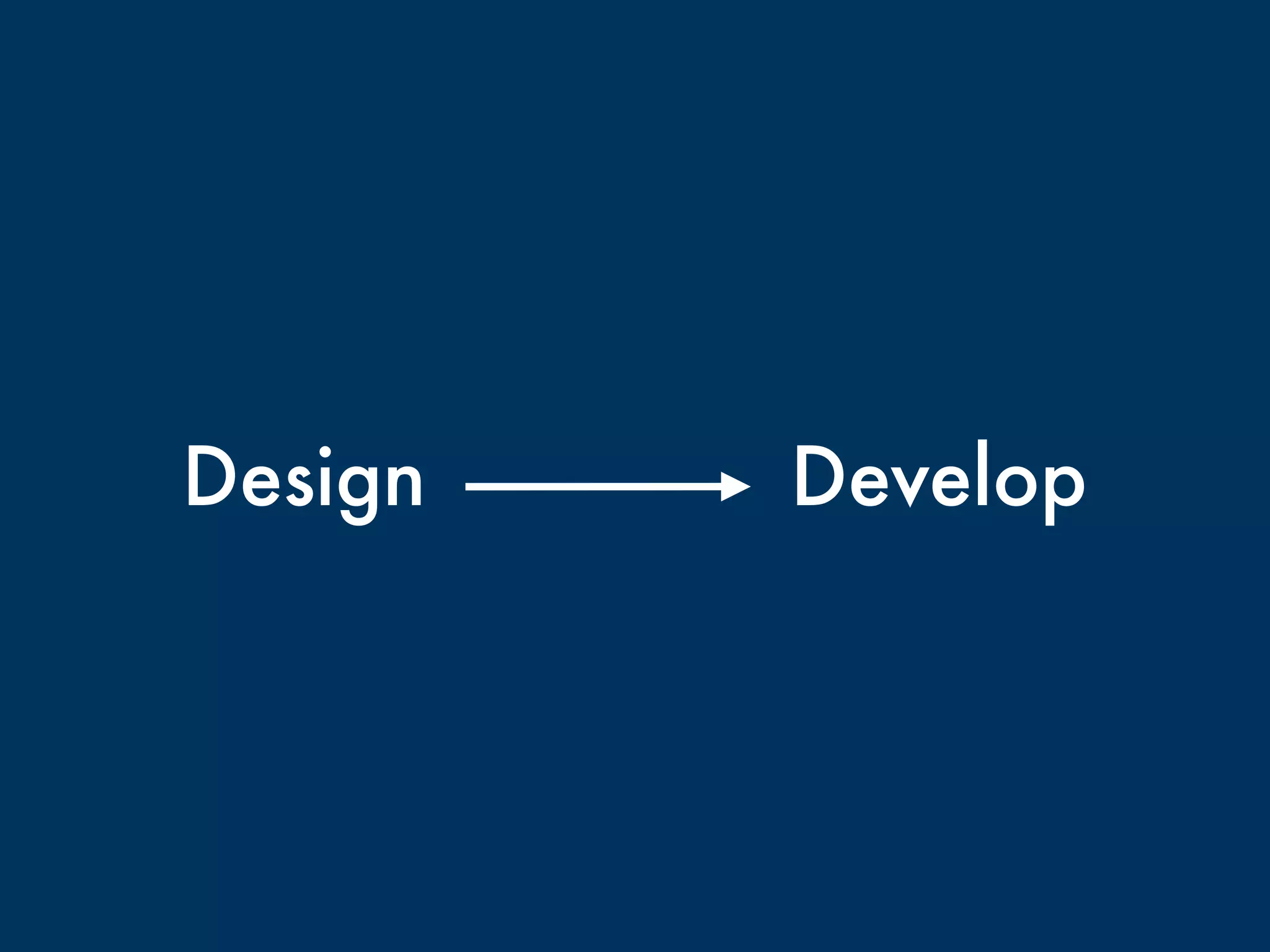 Design Develop 
 
