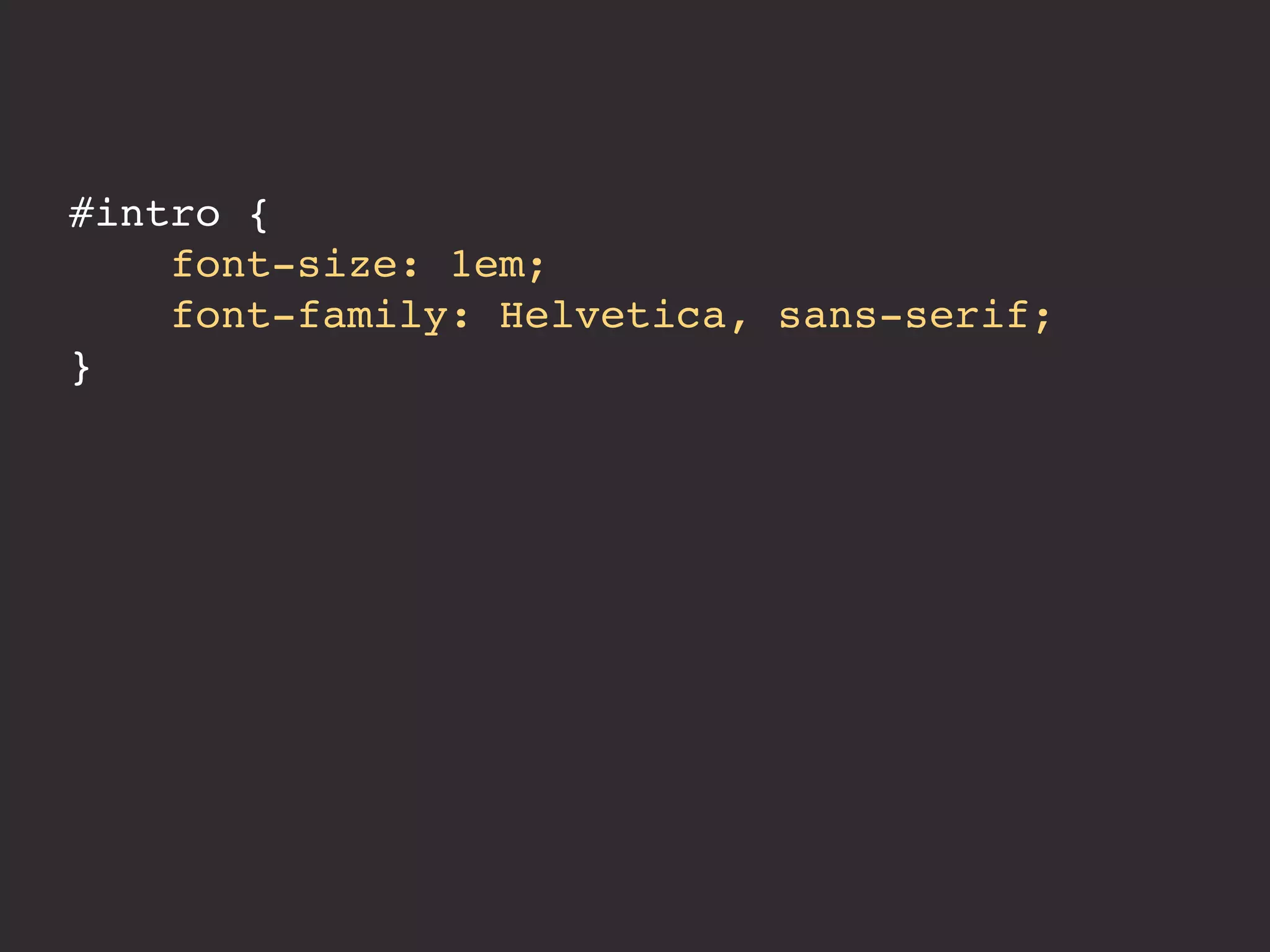 #intro { 
font-size: 1em; 
font-family: Helvetica, sans-serif; 
} 
 