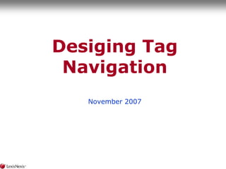Desiging Tag
 Navigation
   November 2007