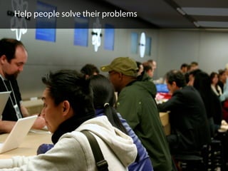 Help people solve their problems
 
