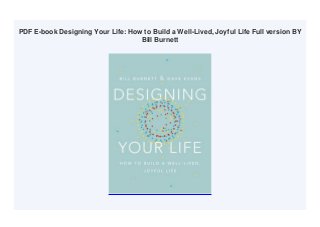 PDF E-book Designing Your Life: How to Build a Well-Lived, Joyful Life Full version BY
Bill Burnett
 