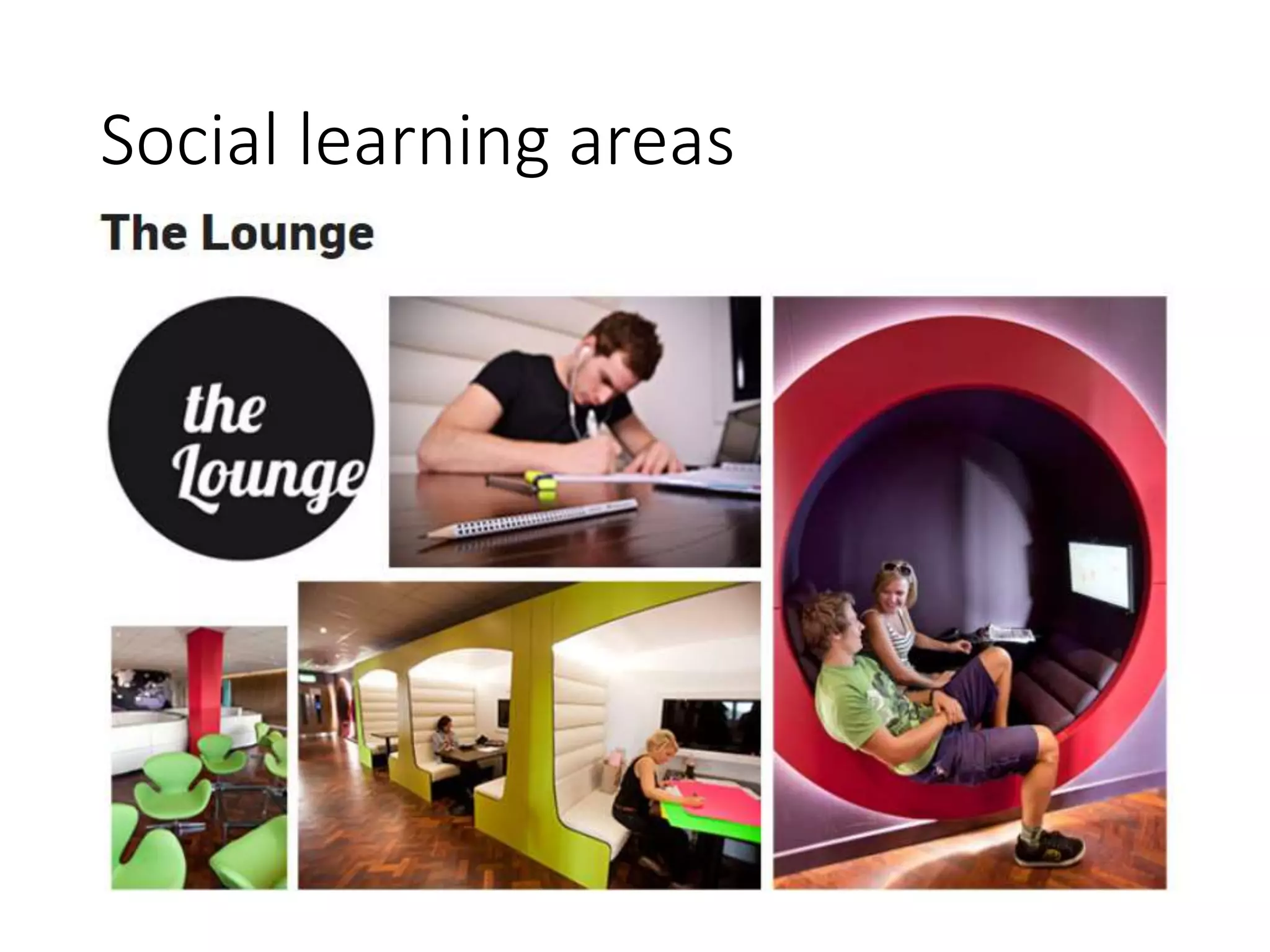 Social learning areas
 