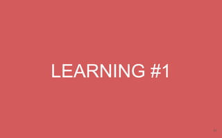 LEARNING #1
57
 