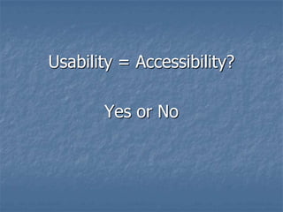 Designing and evaluating web sites using universal design principles ...
