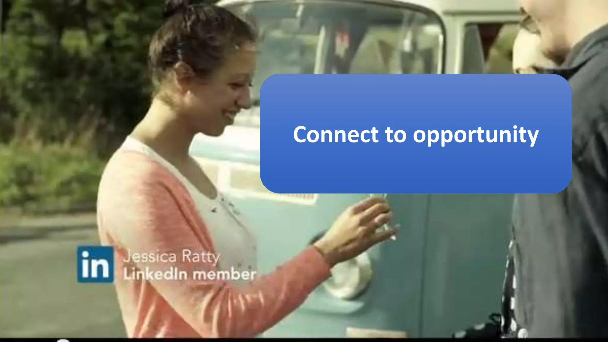 Connect to opportunity
 