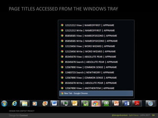 @design4context			Split	Focus			UXPA	2017
PAGE	TITLES	ACCESSED	FROM	THE	WINDOWS	TRAY
54
DESIGN	FOR	CONTEXT	PROJECT
 