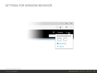 @design4context			Split	Focus			UXPA	2017
SETTINGS	FOR	WINDOW	BEHAVIOR
72
DESIGN	FOR	CONTEXT	PROJECT
 