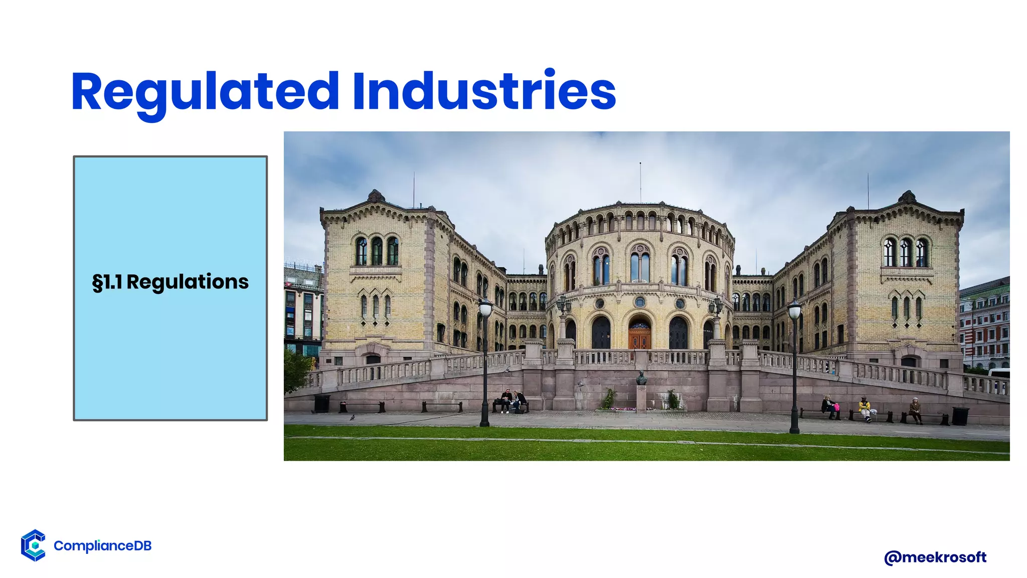 @meekrosoft
Regulated Industries
§1.1 Regulations
 