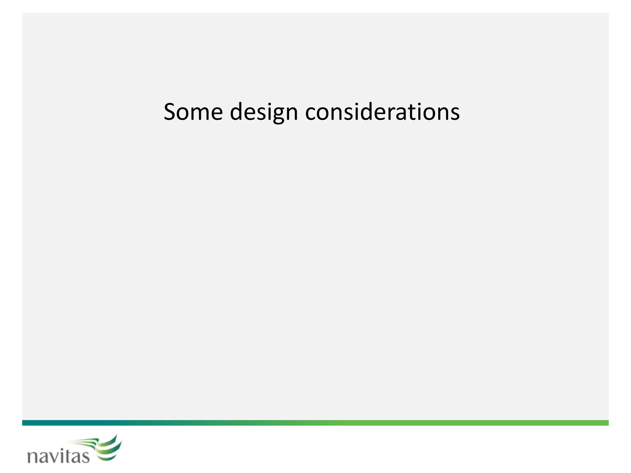 Some design considerations
 