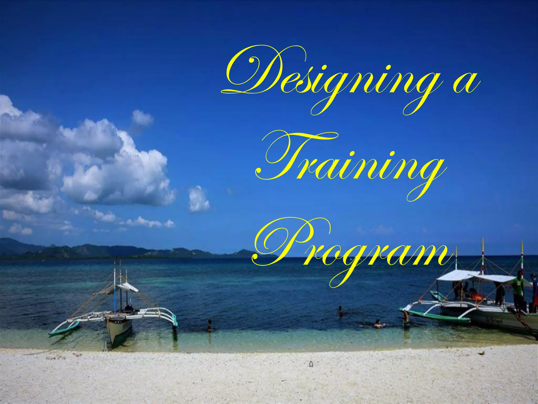 Designing a
Training
Program
 