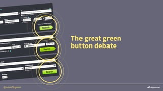 @jamesf3rguson
The great green
button debate
 