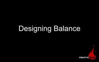 Designing Balance
 