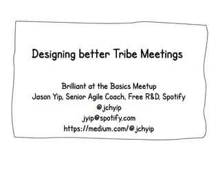 Designing Better Tribe Meetings