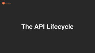 The API Lifecycle
 