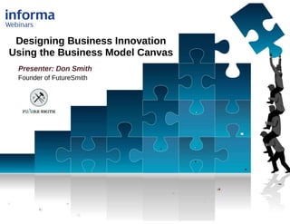 Designing business innovation using the business model canvas