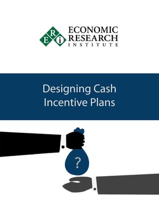 Designing Cash
Incentive Plans
 