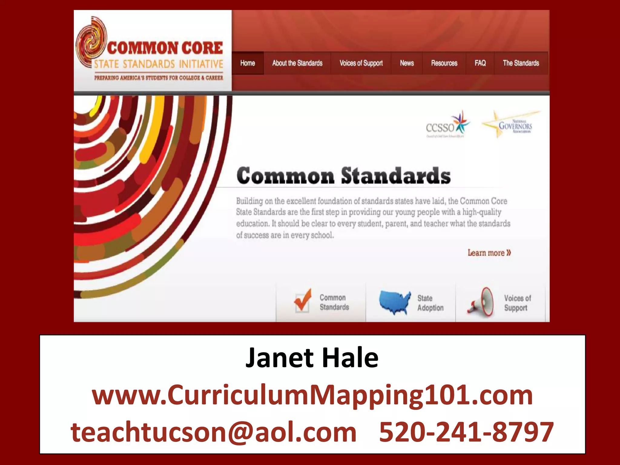 Janet Hale
  www.CurriculumMapping101.com
teachtucson@aol.com 520-241-8797
 