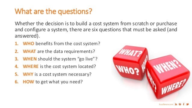 The Five W S And One H Of Designing Cost Systems