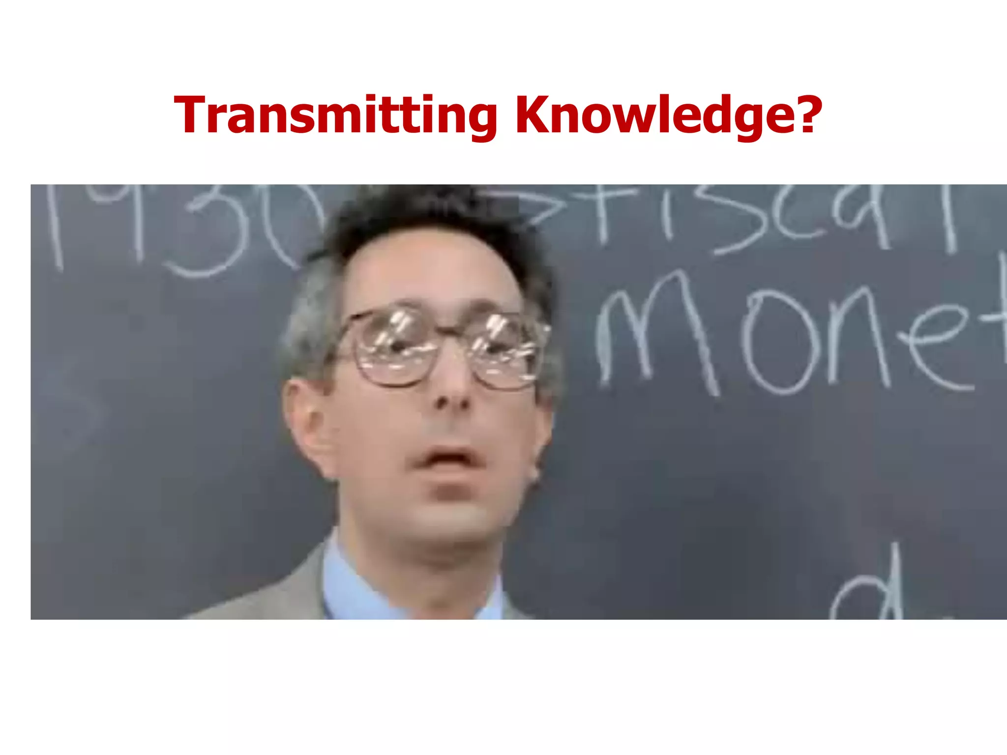 Transmitting Knowledge?