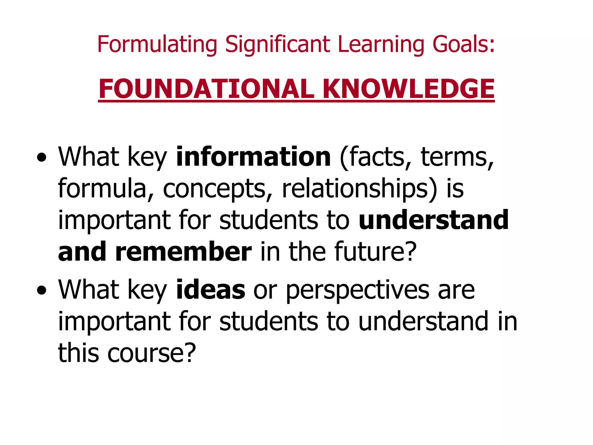 Learning GoalsTeaching andLearningActivitiesFeedback & AssessmentCriteria of “GOOD” Course DesignSignificantLearningIntegrationEducativeAssessmentActive LearningS I T U A T I O N A L    F A C T O R SIn-Depth Situational Analysis