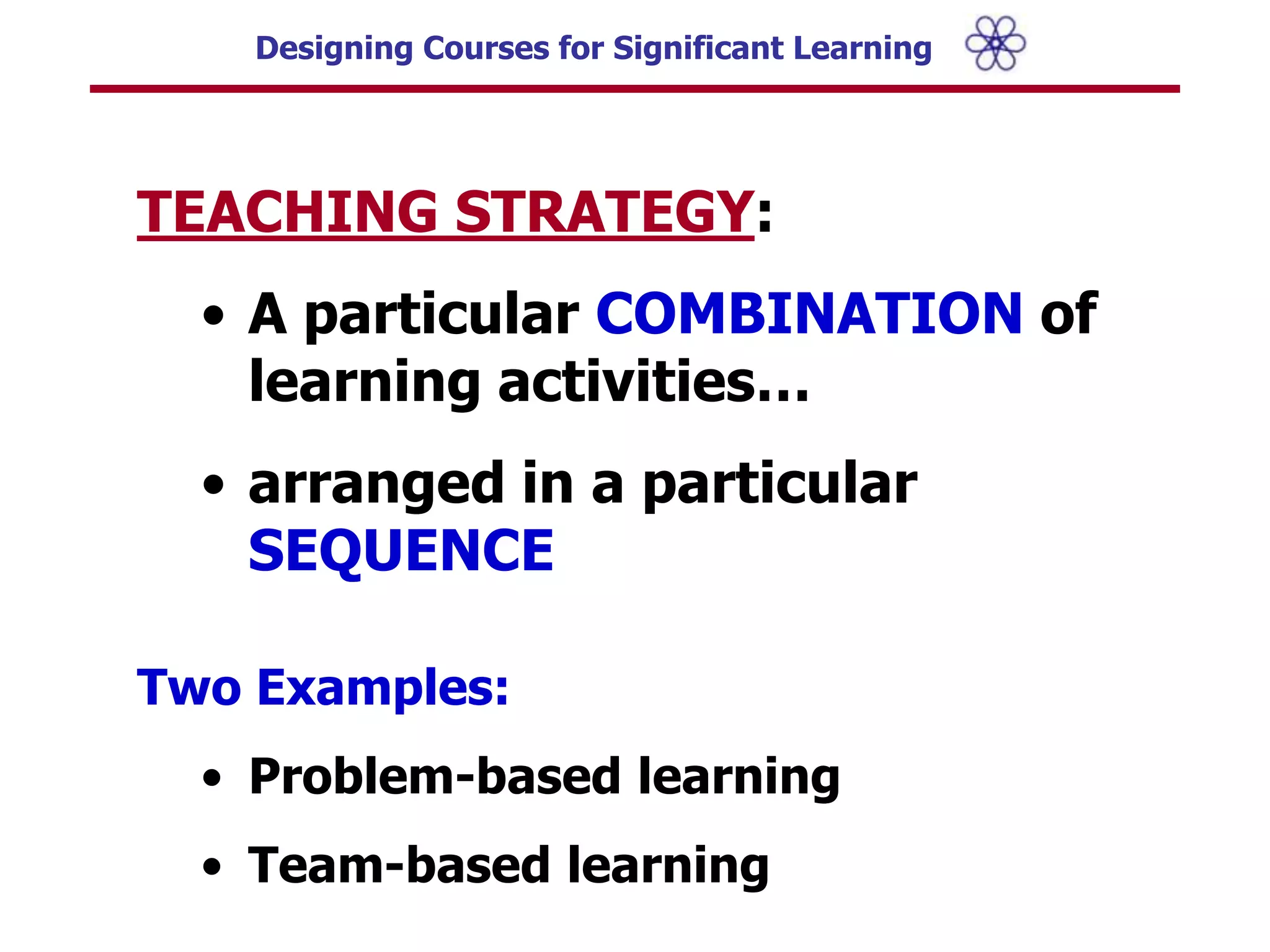 Formulating Significant Learning Goals:HUMAN DIMENSIONWhat can or should students learn about themselves?What can or should students learn about understanding    and interacting   with others?
