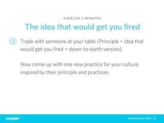 EXERCISE 5 MINUTES


      The idea that would get you ﬁred
3   Trade with someone at your table (Principle + idea that
  ...