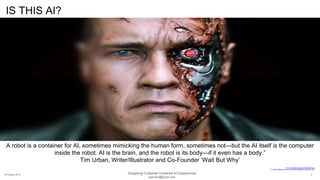 Designing Customer Centered AI Experiences
starmer@gmail.com
29 August 2018
IS THIS AI?
3
Image: http://worldversus.com/im...