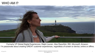 Designing Customer Centered AI Experiences
starmer@gmail.com
29 August 2018
WHO AM I?
2
Formerly VP Global Digital Experie...