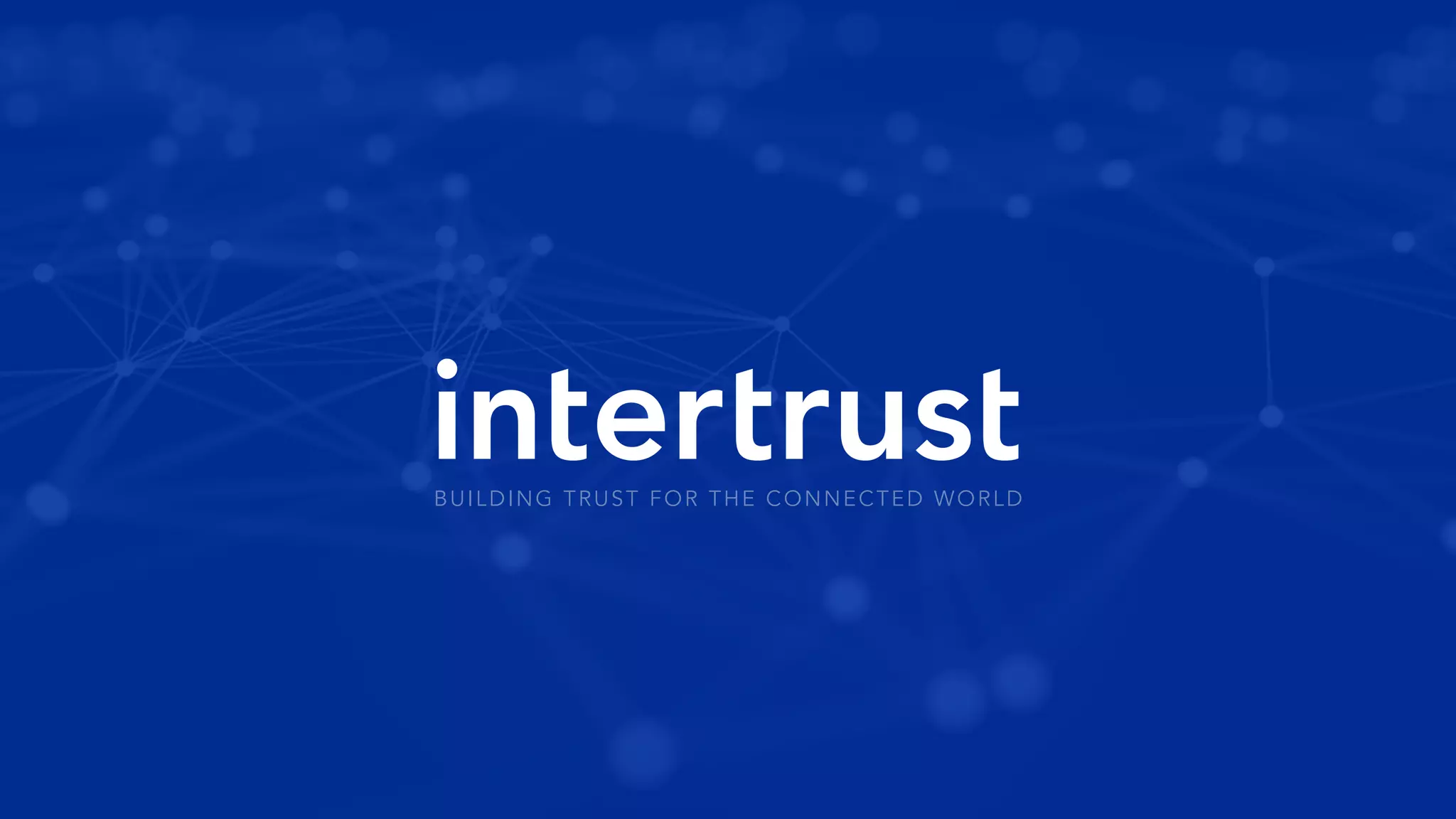 BUILDING TRUST FOR THE CONNECTED WORLD
 