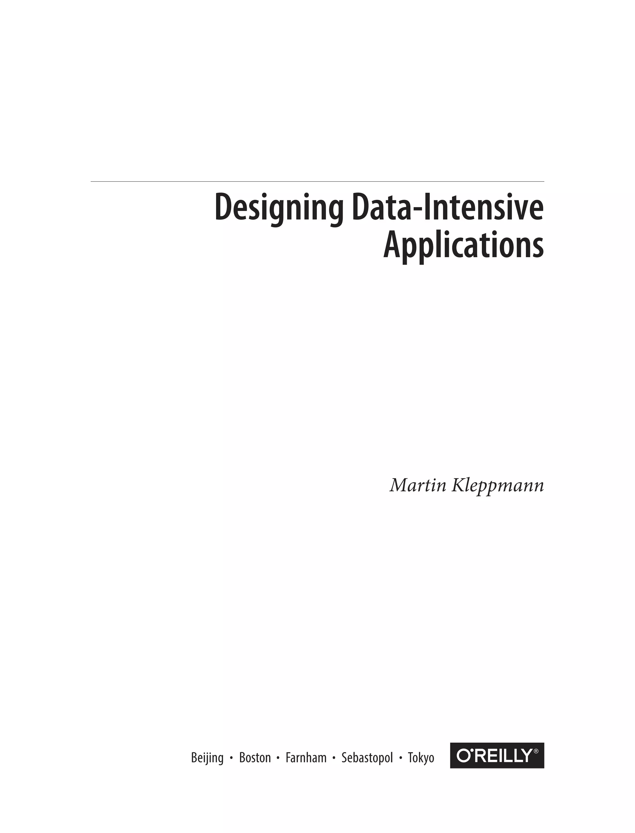 Martin Kleppmann
Boston
Designing Data-Intensive
Applications
 