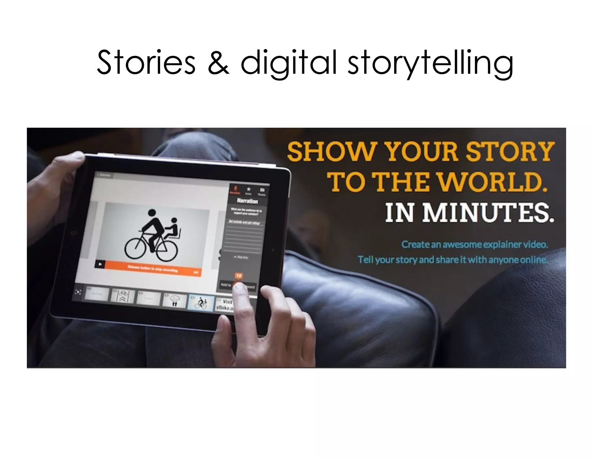 Stories & digital storytelling
 