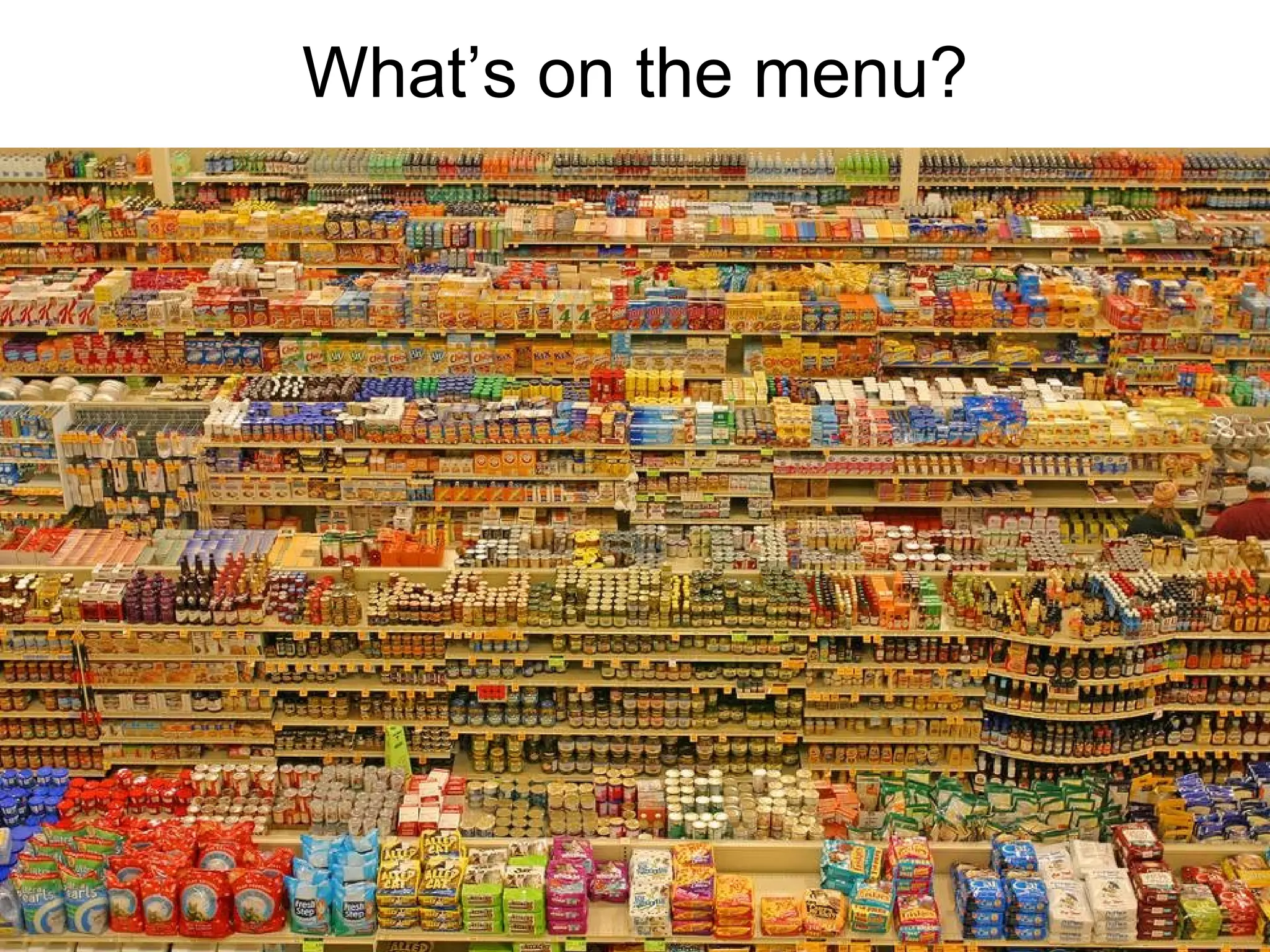 What’s on the menu? 