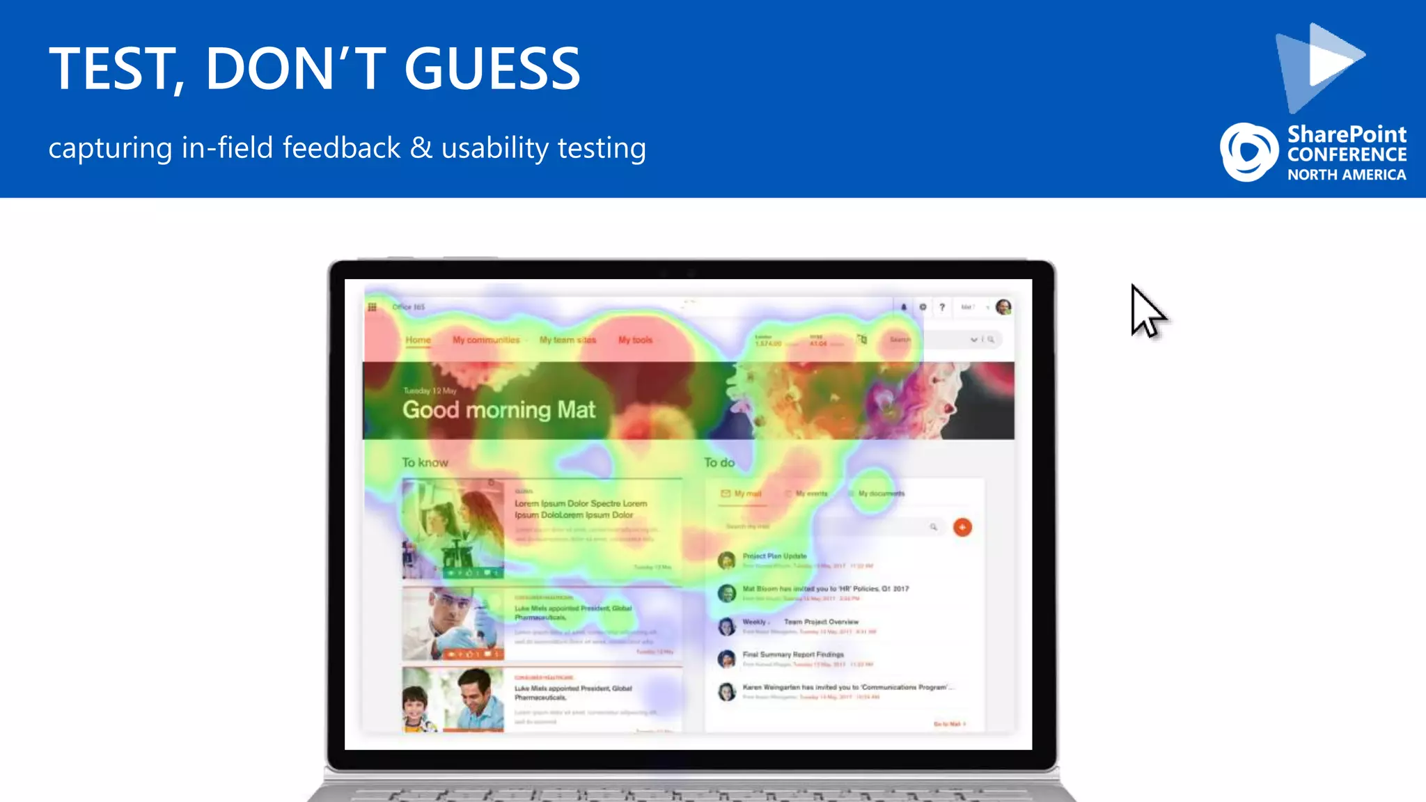 TEST, DON’T GUESS
capturing in-field feedback & usability testing
As we prepare to wireframe, what are some UX principles & best practices to keep in mind?
 