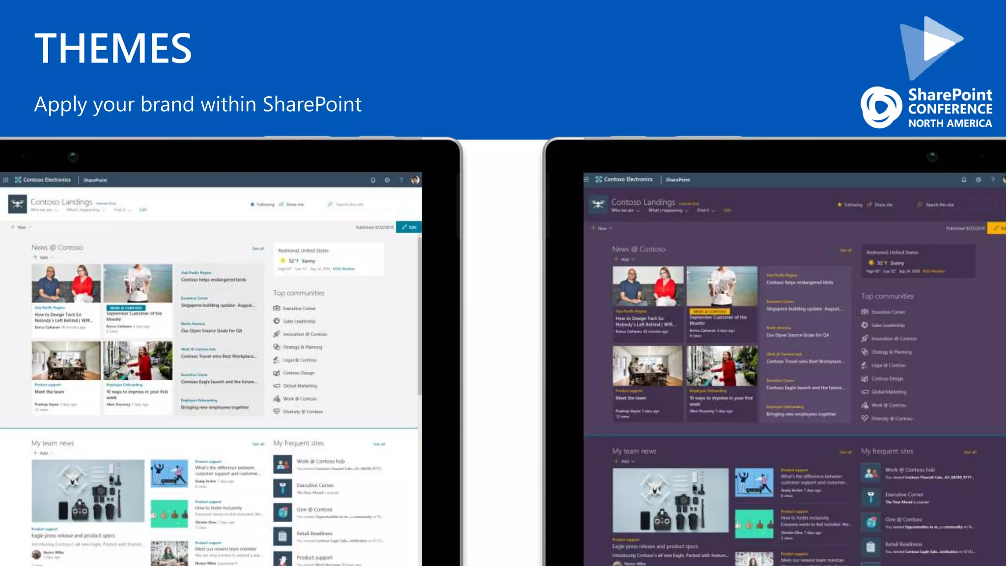 THEMES
Apply your brand within SharePoint
 