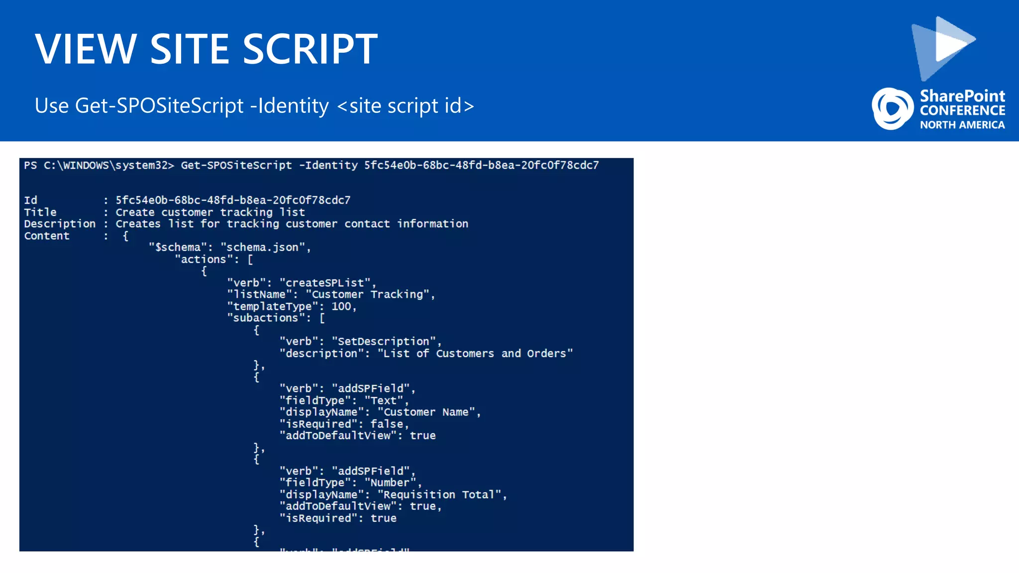 VIEW SITE SCRIPT
Use Get-SPOSiteScript -Identity <site script id>
 