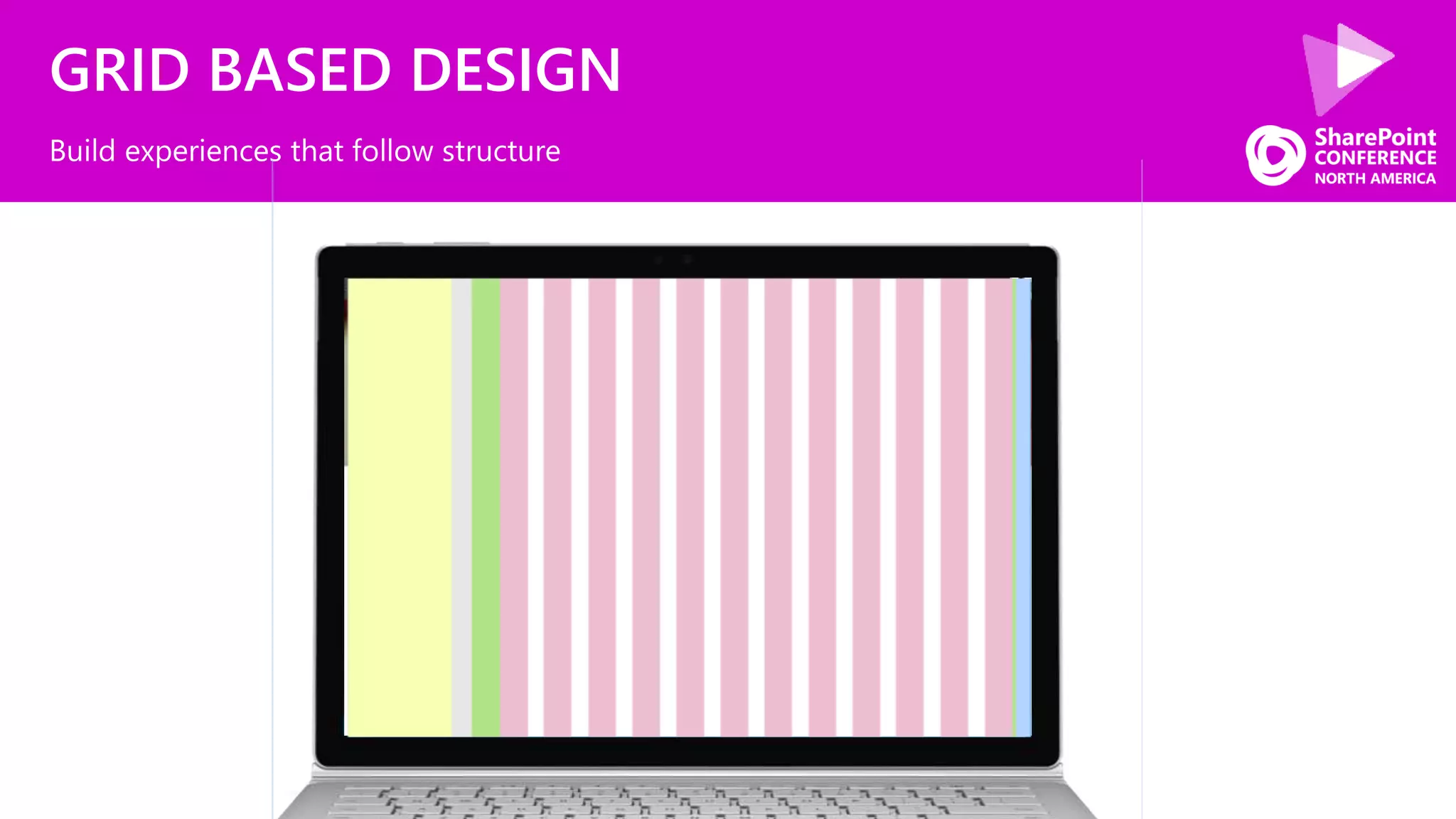 GRID BASED DESIGN
Build experiences that follow structure
 