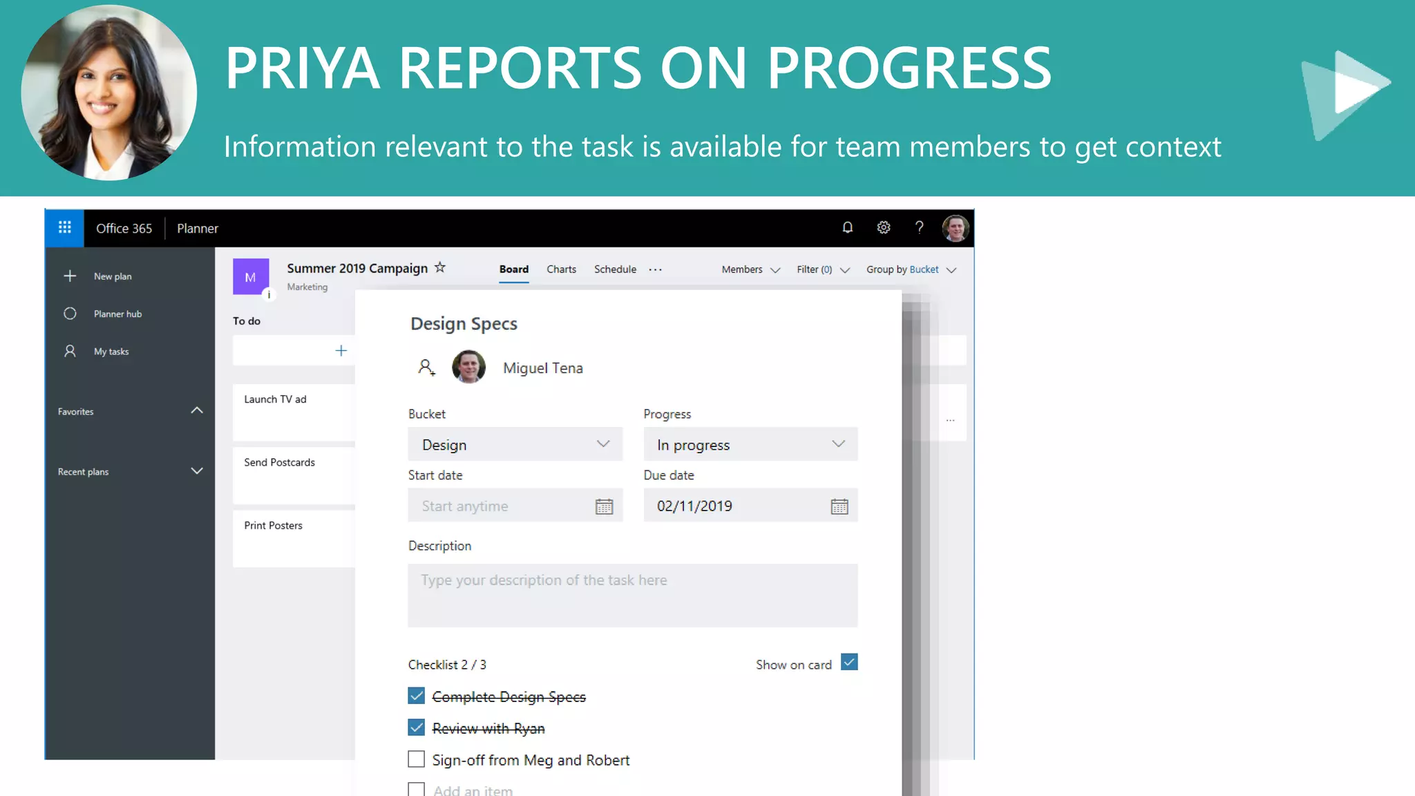 PRIYA REPORTS ON PROGRESS
Information relevant to the task is available for team members to get context
 