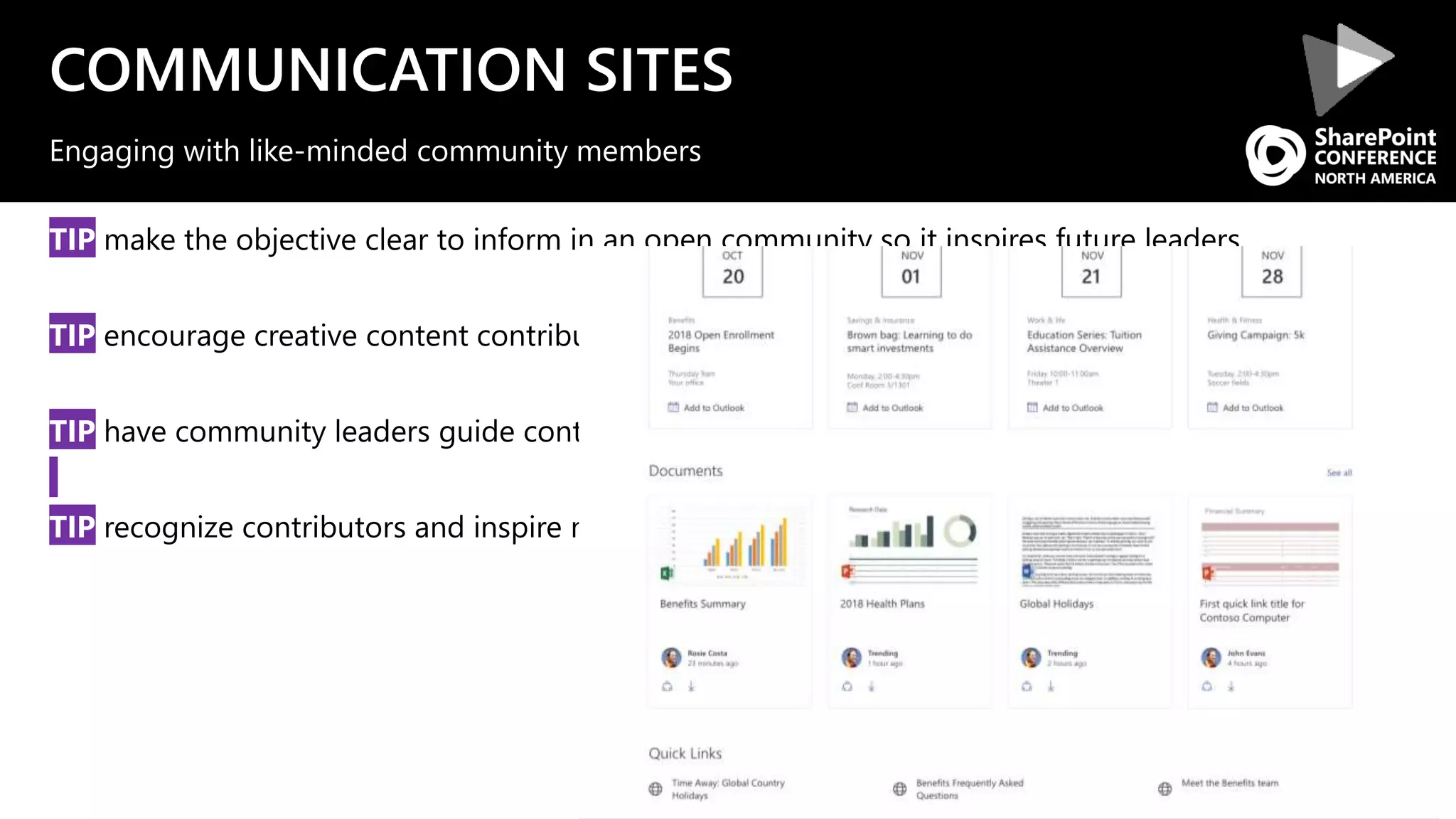COMMUNICATION SITES
TIP make the objective clear to inform in an open community so it inspires future leaders
TIP encourage creative content contributions
TIP have community leaders guide contributors with content and image tips
TIP recognize contributors and inspire new contributors monthly
Engaging with like-minded community members
 