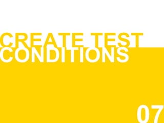CREATE TEST
CONDITIONS
 
