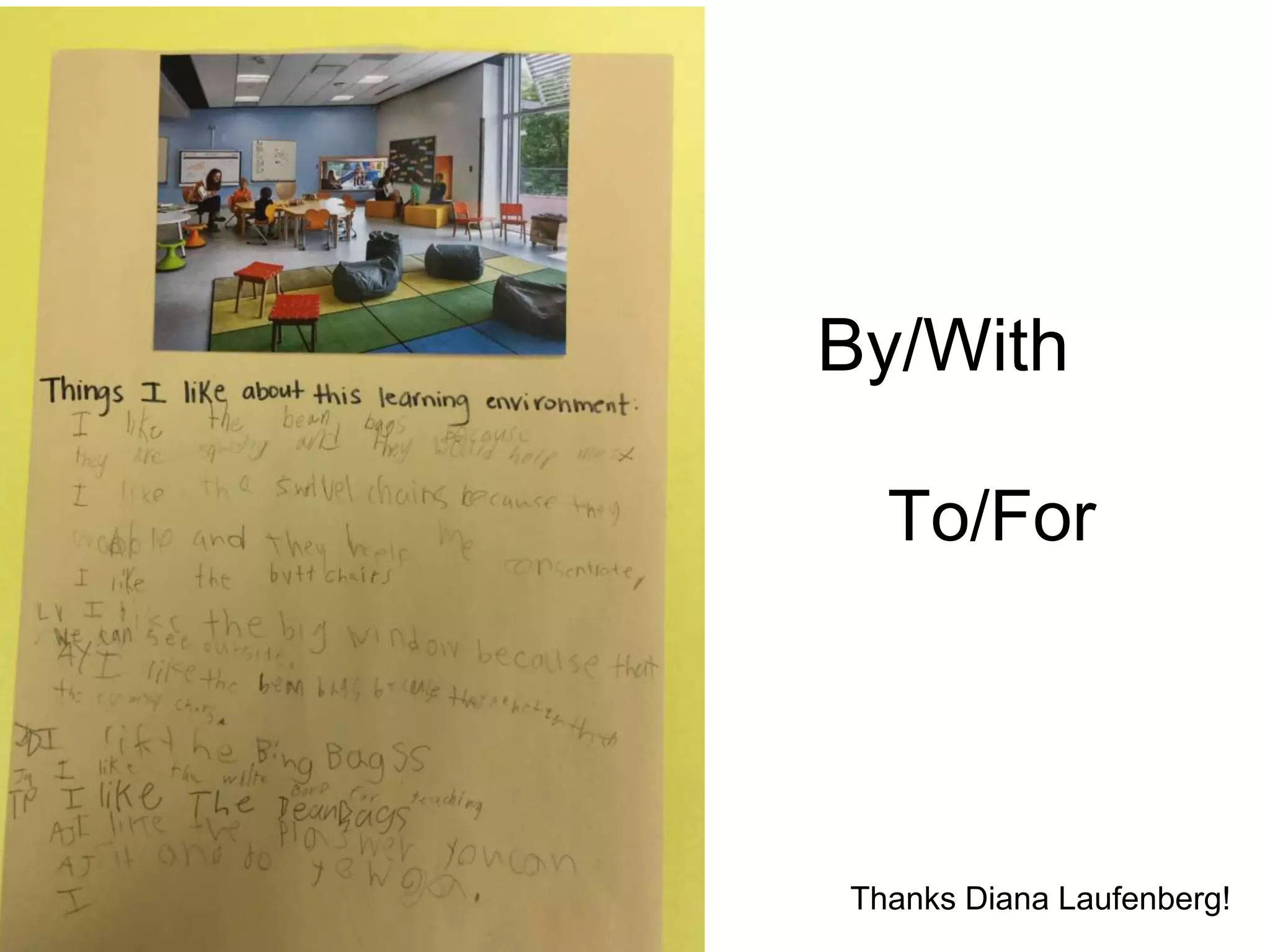 Thanks Diana Laufenberg!
By/With
To/For
 