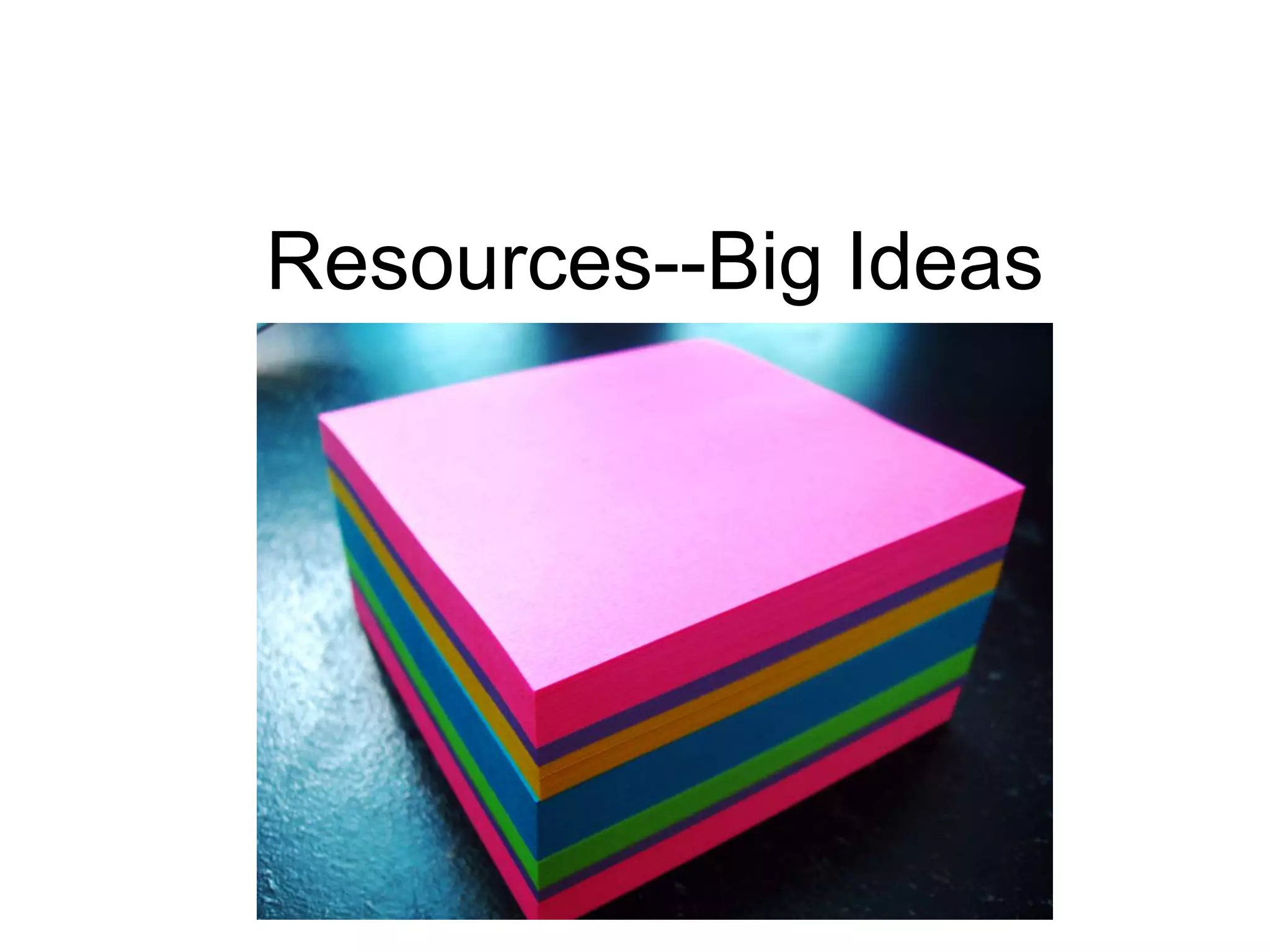 Resources--Big Ideas
 