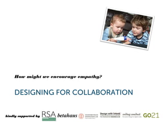 Designing for Collaboration