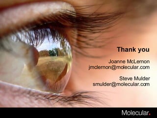 Thank you Joanne McLernon [email_address] Steve Mulder [email_address] 