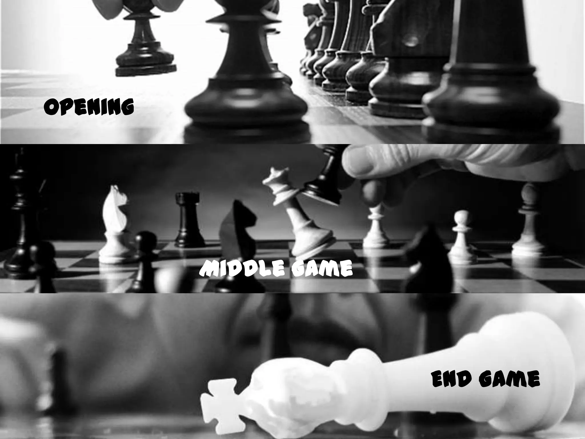 Opening




          Middle Game



                        End Game
                                   19
 