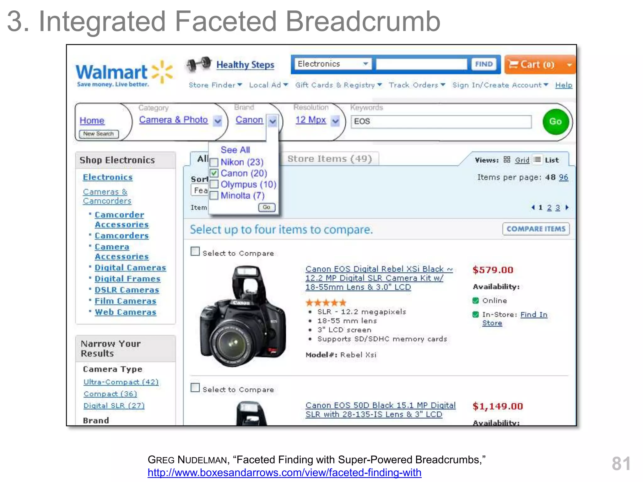 3. Integrated Faceted Breadcrumb




          GREG NUDELMAN, ―Faceted Finding with Super-Powered Breadcrumbs,‖
          http://www.boxesandarrows.com/view/faceted-finding-with
                                                                             81
 