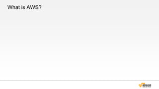 What is AWS?
 